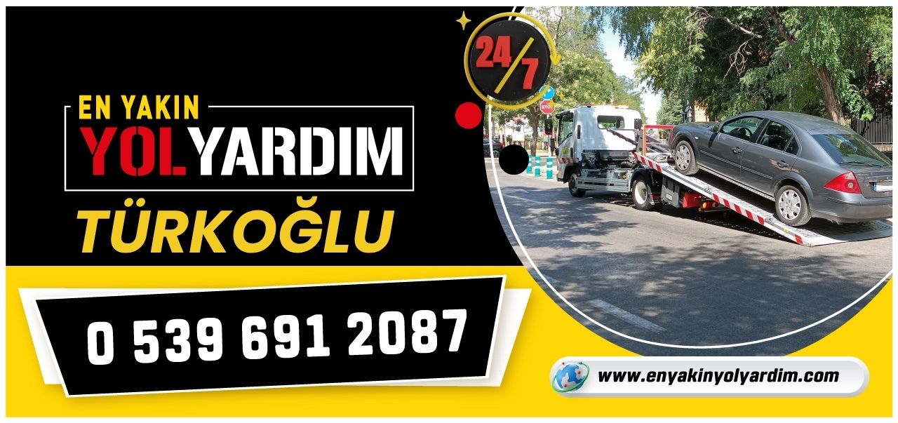 Kahramanmaraş Türkoğlu En Yakın Yol Yardım